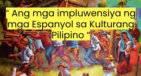 mga namana ng pilipino sa espanyol|Impluwensya ng Espanya sa kulturang Pilipino .